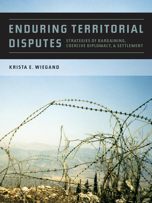 Title details for Enduring Territorial Disputes by Krista E. Wiegand - Available